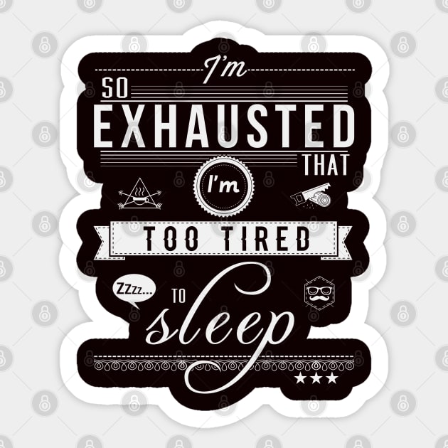 So Exhausted Sticker by DarkChoocoolat